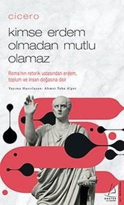 Cicero - Kimse Erdem Olmadan Mutlu Olamaz | Destek Yayınları