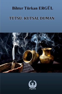 Tütsü: Kutsal Duman | Myrina Yayınları