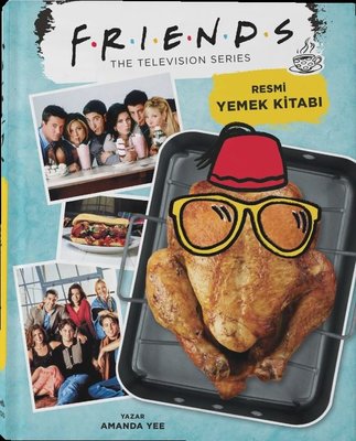 Friends: Resmi Yemek Kitabı | Teras Kitap (Ciltli)