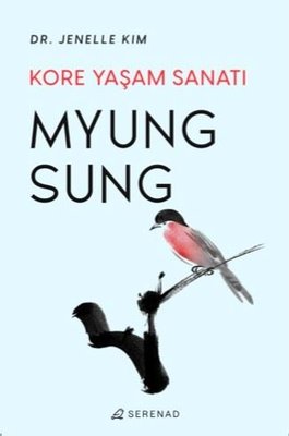 Myung Sung: Kore Yaşam Sanatı | Serenad