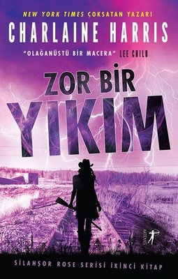 Zor Bir Yıkım - Silahşor Rose Serisi 2 | Artemis Yayınları