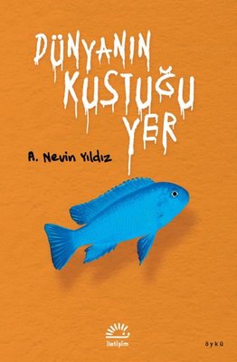 Dünyanın Kustuğu Yer | İletişim Yayınları