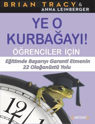 Ye O Kurbağayı! Öğrenciler İçin | Arıtan Yayınları