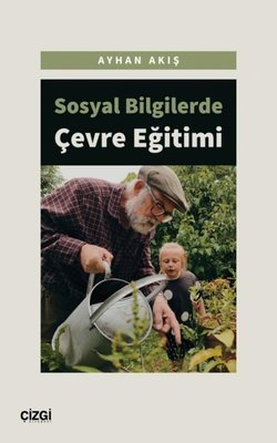 Sosyal Bilgilerde Çevre Eğitimi | Çizgi Kitapevi
