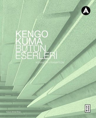Kengo Kuma Bütün Eserleri | Ketebe Yayınları