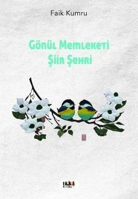 Gönül Memleketi Şiir Şehri | Tilki Yayınları