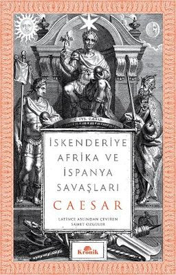 İskenderiye Afrika ve İspanya Savaşları | Kronik Kitap