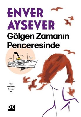 Gölgen Zamanın Penceresinde | Doğan Kitap