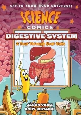 Science Comics: The Digestive System | ROARING BROOK