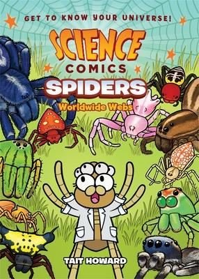 Science Comics: Spiders : Worldwide Webs | ROARING BROOK