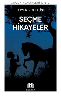 Ömer Seyfettin'den Seçme Hikayeler - Çocuk Klasikleri Dizisi | Parana