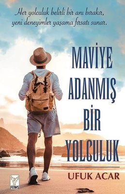 Maviye Adanmış Bir Yolculuk | Feniks Kitap