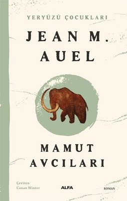 Mamut Avcıları - Yeryüzü Çocukları 3 | Alfa Yayınları