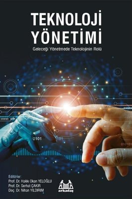 Teknoloji Yönetimi - Geleceği Yönetmede Teknolojinin Rolü | Arkadaş Yayıncılık