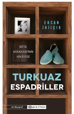 Turkuaz Espadriller - Beta Ayakkabı'nın Hikayesi | Epsilon Yayınevi