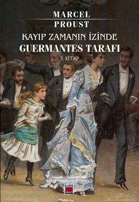 Kayıp Zamanın İzinde -Guermantes Tarafı 3. Kitap | Elips Kitapları
