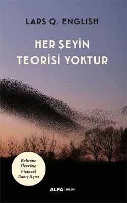 Her Şeyin Teorisi Yoktur | Alfa Yayınları