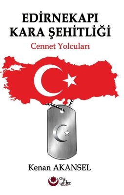 Edirnekapı Kara Şehitliği - Cennet Yolcuları | Ayyıldız Kitap
