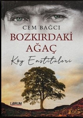 Bozkırdaki Ağaç - Köy Enstitüleri | Librum Kitap