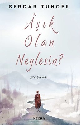 Aşık Olan Neylesin? - Biri Bir Gün | Mecra Kitap