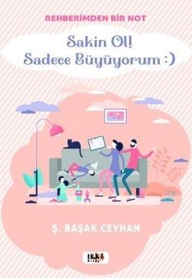 Sakin Ol! Sadece Büyüyorum - Rehberimden Bir Not | Tilki Yayınları