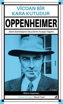 Vicdan Bir Kara Kutudur - Robert Oppenheimer | Karakarga Yayınları