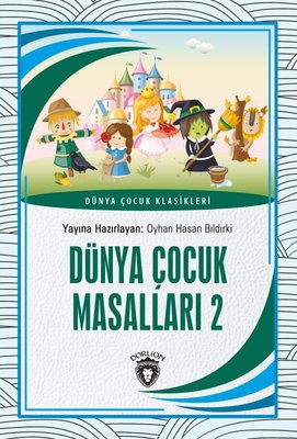 Dünya Çocuk Masalları 2 - Dünya Çocuk Klasikleri | Dorlion Yayınevi