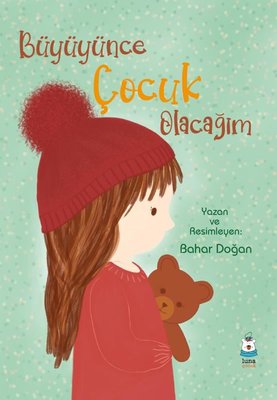 Büyüyünce Çocuk Olacağım | Luna Yayınları