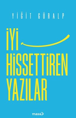 İyi Hissettiren Yazılar | Masa Kitap