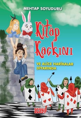 Kitap Kaçkını ve Alice Harikalar Diyarında | Acayip