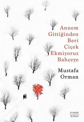 Annem Gittiğinden Beri Çiçek Ekmiyoruz Bahçeye | Everest Yayınları (İnce Kapak)