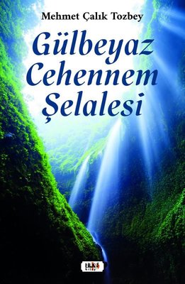 Gülbeyaz Cehennem Şelalesi | Tilki Yayınları