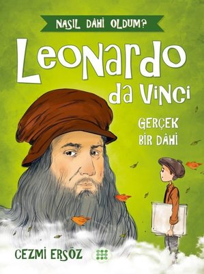 Leonardo da Vinci: Gerçek Bir Dahi - Nasıl Dahi Oldum? | Dokuz Yayınları