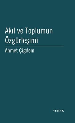 Akıl ve Toplumun Özgürleşimi | Vulgus Yayınları