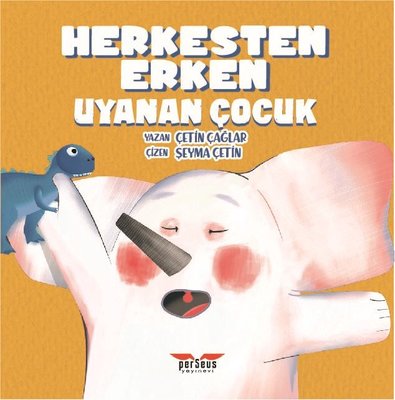 Herkesten Erken Uyanan Çocuk | Perseus Yayınevi
