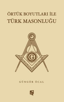 Örtük Boyutları ile Türk Masonluğu | Lora Yayıncılık