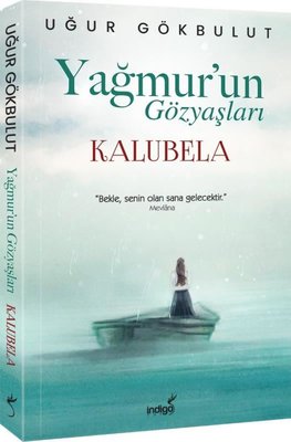 Yağmur'un Gözyaşları - Kalubela | İndigo Yayınları