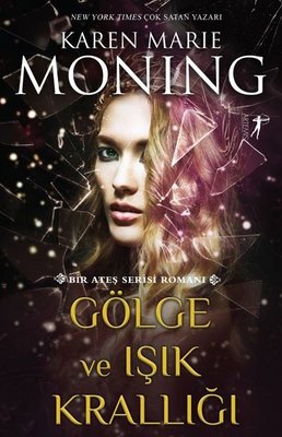 Gölge ve Işık Krallığı - Bir Ateş Serisi Romanı | Artemis Yayınları