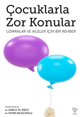 Çocuklarla Zor Konular - Uzmanlar ve Aileler İçin Bir Rehber | Varlık Yayınları