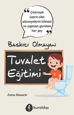 Baskıcı Olmayan Tuvalet Eğitimi | Kuraldışı Yayınları