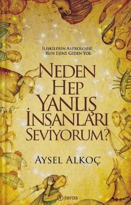 Neden Hep Yanlış İnsanları Seviyorum? | Teras Kitap (İnce Kapak)