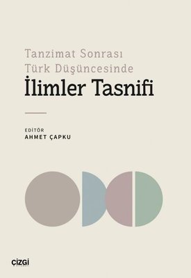 İlimler Tasnifi-Tanzimat Sonrası Türk Düşüncesinde | Çizgi Kitapevi