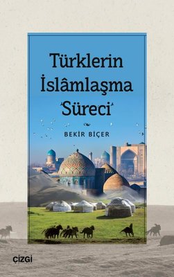 Türklerin İslamlaşma Süreci | Çizgi Kitapevi