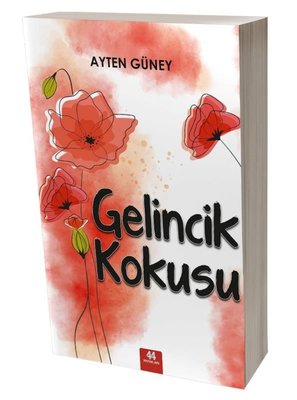 Gelincik Kokusu | 44 Yayınları