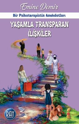 Yaşamla Transparan İlişkiler - Bir Psikoterapistin Anekdotları | Ray Yayıncılık