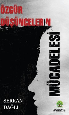Özgür Düşüncelerin Mücadelesi | Platanus Publishing