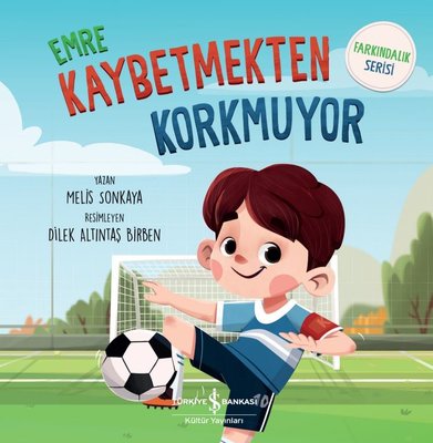 Emre Kaybetmekten Korkmuyor - Farkındalık Serisi | İş Bankası Kültür Yayınları