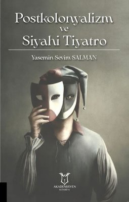 Postkolonyalizm ve Siyahi Tiyatro | Akademisyen Kitabevi