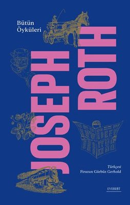 Joseph Roth - Bütün Öyküleri | Everest Yayınları