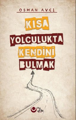 Kısa Yolculukta Kendini Bulmak | Ayyıldız Kitap
